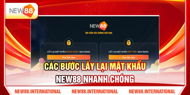Quên Mật Khẩu NEW88? Cách Lấy Lại Nhanh Chỉ 3 Phút 3 Các Bước Lấy Lại Mật Khẩu NEW88 Nhanh Chóng