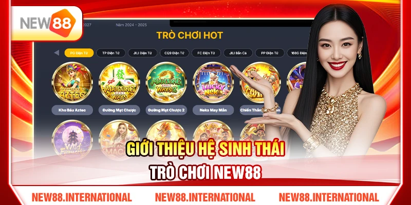 Giới thiệu hệ sinh thái trò chơi New88