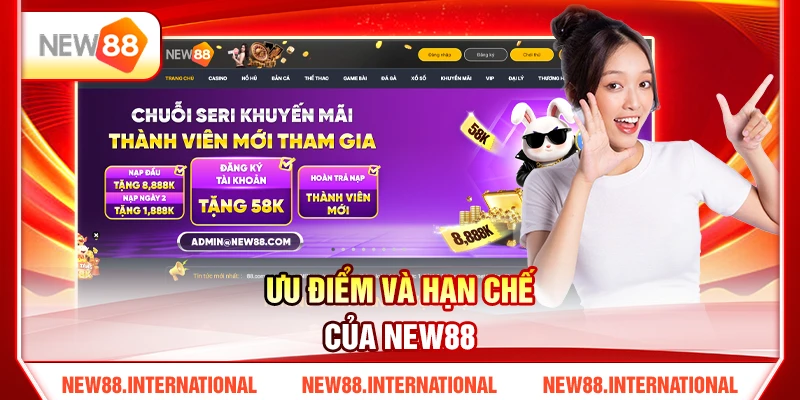 Ưu điểm và hạn chế của NEW88
